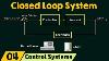 Closed Loop Systems