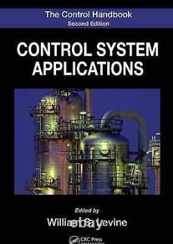 The Control Handbook Control System Applications, Second Edition by William